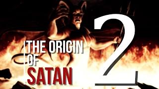 The Origin of Satan #2