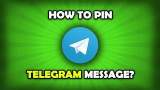 How To Pin Telegram Message On Groups & Channels?