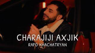 RAFO KHACHATRYAN - CHARAJIJI AXJIK