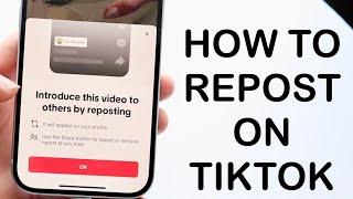 How To Repost On TikTok! (2024)