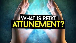 What Is Reiki Attunement? (And Why It's Necessary!)