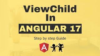 How to use ViewChild in Angular 17?