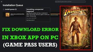 How To Fix Indiana Jones and the Great Circle Xbox Game Pass Download Error