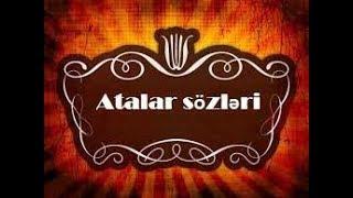 ATALAR SOZLERI 2 (yaxsiliq, boyukler, qonaq, qonsu, soz haqqinda)