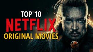 Top 10 Best Netflix Original Movies to Watch Now!