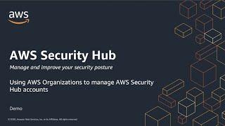 AWS Security Hub - Using AWS Organizations to manage AWS Security Hub accounts
