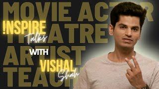 From an Introvert to a movie actor | Vishal Shah | InspireTalks