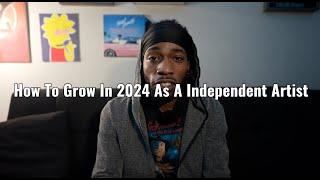 how to grow in 2024 as a independent artist