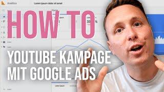 YouTube Ads Kampagne richtig in Google Ads aufsetzen