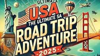 The Ultimate USA Road Trip Adventure! 2025