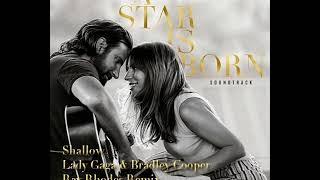 Lady Gaga, Bradley Cooper - Shallow (Ray Rhodes Remix)