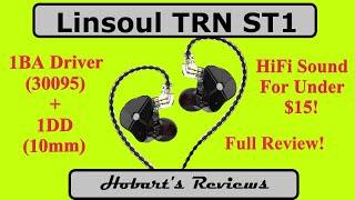 TRN ST1 IEM'S | 1BA + 1DD | The Best IEM's Under $15??