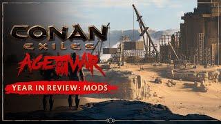 Conan Exiles  - Year in Review: Mods