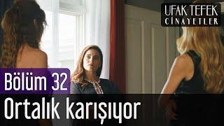 Ufak Tefek Cinayetler 32. Bölüm (Sezon Finali) - Ortalık Karışıyor