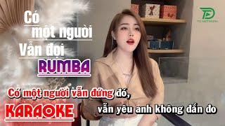 [ KARAOKE RUMBA ] CÓ MỘT NGƯỜI VẪN ĐỢI  NGÂN NGÂN COVER - Có một người vẫn đứng đó, vẫn yêu anh...