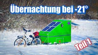 Übernachtung bei -21°mit dem Fahrradwohnwagen [TEIL 1]