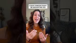 5 Signs Someone is Gaslighting You