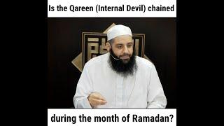 Is the Qareen (internal devil) chained during the month of Ramadan? | Abu Bakr Zoud