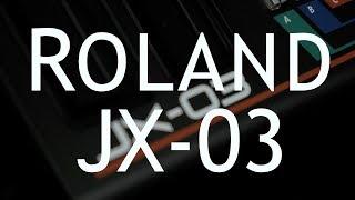 Roland JX-03 Synthesizer Review