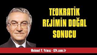 MEHMET Y. YILMAZ: TEOKRATİK REJİMİN DOĞAL SONUCU - SESLİ KÖŞE YAZISI