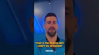  Djokovic explained why He didn't do the Interview