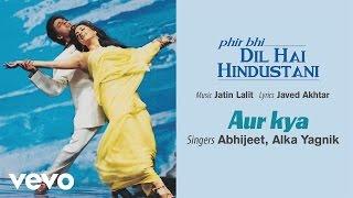 Aur Kya Best Audio Song - Phir Bhi Dil Hai Hindustani|Shah Rukh Khan|Juhi|Abhijeet