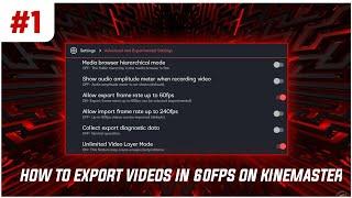 How to Export Videos in 60 Fps in Kinemaster