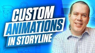 Custom Storyline Animations Made Easy