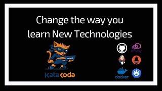 Change the way you learn new Technologies | Katacoda | Learning Platform | Tech Primers