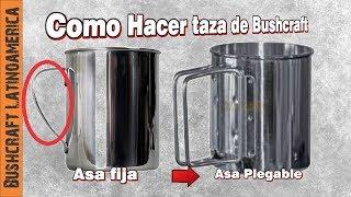 Como hacer una Taza de Bushcraft  (Asa plegable)