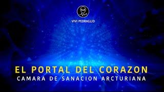 THE PORTAL OF THE HEART  ARCTURIAN HEALING CHAMBER  Vivi Pedraglio