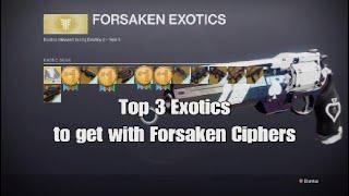 (STILL ACCURATE IN 2024) Top 3 Forsaken Exotics To Get with Forsaken Ciphers