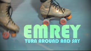 EmreY - Turn Around and Say - OFFICIAL VIDEO