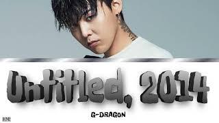 G-DRAGON - Untitled, 2014. ПЕРЕВОД НА РУССКИЙ \ ТЕКСТ \ КИРИЛЛИЗАЦИЯ