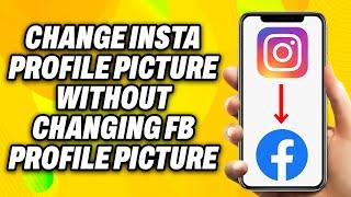 How To Change Instagram Profile Picture Without Changing Facebook Profile Picture (2024)