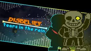 Undertale Disbelief - Tears In The Rain | UNDERTALE Fangame | All Endings
