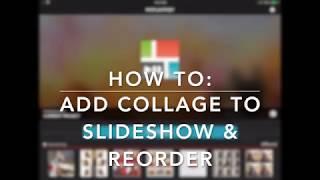 How to add collage and reorder content in slideshow using PicPlayPost Video Editor