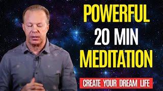 Create Your DREAM LIFE in 20 Min | POWERFUL Meditation  | Joe Dispenza | Listen For 21 Days