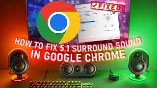 How To Enable 5.1 Channel Surround Sound on Google Chrome in Windows 11