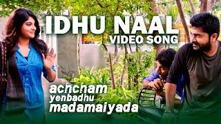 Idhu Naal - Video Song | Achcham Yenbadhu Madamaiyada | A R Rahman | STR, Manjima | Gautham Menon