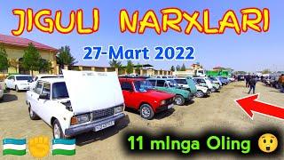  JIGULI NARXLARI 2022 27-MART  //ЖИГУЛИ НАРХЛАРИ 2022 //  QARSHI MOSHINA BOZORI NARXLARI 2022....