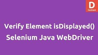 Selenium Java Verify Element using isDisplayed( )