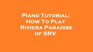 Piano Tutorial | How To Play Riviera Paradise of Stevie Ray Vaughan | Tam Ogen