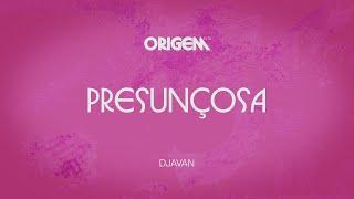 Djavan - Presunçosa (Lyric Video Oficial)