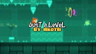 (ver: 1.0) JusT a LeVeL By iIkotIi | Geometry Dash