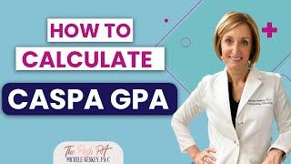 How To Calculate Your CASPA GPA  | The Posh PA