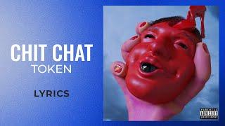 Token - Chit Chat (LYRICS)