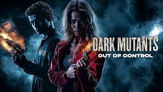 Dark Mutants - Out of Control (SCIENCE FICTION MUTANTEN ACTION FILM, ganzer Film auf deutsch)