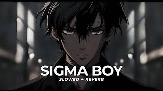 Sigma Boy | Slowed + Reverb | Motivation Sigma Mindset