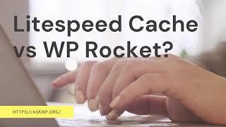 WP Rocket vs Litespeed Cache:  What is the best caching plugin for WordPress?